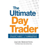 The Ultimate Day Trader: How to Achieve Consistent Day Trading Profits in Stocks, Forex, and Commodities