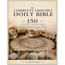 The Complete Crochet Doily Bible