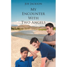 My Encounter With Two Angels