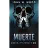 Muerte - Death, It's What I Do