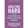Adulting Hard as an Introvert or Highly Sensitive Person