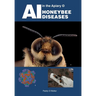 AI in the Apiary (c) HONEYBEE DISEASES