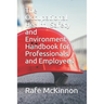 The Occupational Health, Safety and Environment Handbook for Professionals and Employees