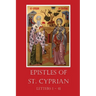 The Epistles of St. Cyprian: Letters 1-41