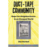 Duct-tape Community: Hope for Neighborliness in an Unequal World