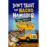 Don't Trust the Nacho Hamster: Too Cheesy