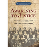Awakening to Justice: Faithful Voices from the Abolitionist Past