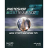 Photoshop Most Wanted 2: More Effects and Design Tips [With CDROM]