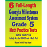 6 Full-Length Georgia Milestones Assessment System Grade 5 Math Practice Tests: Extra Test Prep to Help Ace the GMAS Grade 5 Math Test
