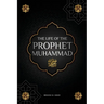 The life of the Prophet Muhammad ﷺ: The Seerah of the Prophet Muhammad ﷺ (as-Sīra an-Nabawīya) - The most important events in