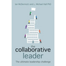 The Collaborative Leader: The Ultimate Leadership Challenge