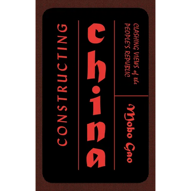 Constructing China: Clashing Views of the People's Republic