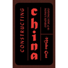 Constructing China: Clashing Views of the People's Republic