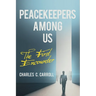 Peacekeepers Among Us: The First Encounter