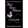 Find Your Fabulous: Love Yourself on the Inside, Look Great on the Outside