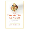 The Thoughtful Leader: A Model of Integrative Leadership