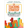 The Teaching Strategy Handbook: 200+ Solutions for Common Classroom Challenges