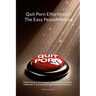 Quit Porn Effortlessly! The Easy Peasy Method: Painlessly quit pornography immediately, without willpower or any sense of deprivation or sacrifice.