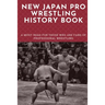 New Japan Pro Wrestling History Book: A Must-Read For Those Who Are Fans Of Professional Wrestling: Professional Wrestling Book