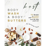 Best Body Wash & Body Butters: DIY Recipes to Cleanse and Moisturize: Love the Skin you're in!