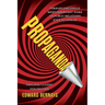 Propaganda (Original Classic 1928 Edition): The Definitive and Complete Masterwork on Public Relations