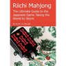 Riichi Mahjong: The Ultimate Guide to the Japanese Game Taking the World By Storm