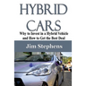 Hybrid Cars: Why to Invest in a Hybrid Vehicle and How to Get the Best Deal