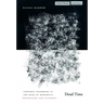 Dead Time: Temporal Disorders in the Wake of Modernity (Baudelaire and Flaubert)