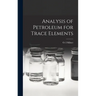 Analysis of Petroleum for Trace Elements