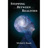 Stepping Between Realities
