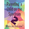 Parenting a Child on the Spectrum 2