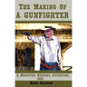 The Making Of A Gunfighter A Brewster Western Adventure 1855