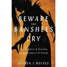 Beware the Banshee's Cry: The Folklore & History of Messengers of Death