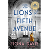 The Lions of Fifth Avenue: A GMA Book Club Pick: A Novel
