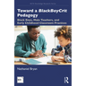 Toward a BlackBoyCrit Pedagogy: Black Boys, Male Teachers, and Early Childhood Classroom Practices