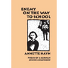 Enemy on the Way to School: Poems of A German Jewish Childhood
