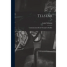 Telstar: Communication Break-through by Satellite; 0