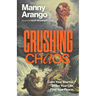 Crushing Chaos: Calm Your Storms. Order Your Life. Find Your Peace.