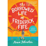 The Borrowed Life of Frederick Fife