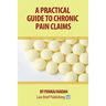 A Practical Guide to Chronic Pain Claims