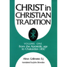 Christ in Christian Tradition: From the Apostolic Age to Chalcedon (451)
