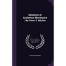 Elements of Analytical Mechanics / by Peter S. Michie