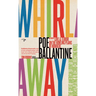 Whirlaway: The Great American Loony Bin, Horseplaying & Record-Collecting Novel