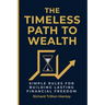 The Timeless Path To Wealth: Simple Rules for Building Lasting Financial Freedom