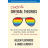 Cynical Theories: How Activist Scholarship Made Everything about Race, Gender, and Identity--And Why This Harms Everybody