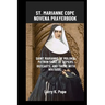 St. Marianne Cope Novena Prayer Book: Saint Mariannе of Molokai, patron saint of lеpеrs, outcasts, and thosе with HIV/AIDS.