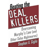Beating the Deal Killers: Overcoming Murphy's Law (and Other Sales Nightmares)