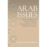 Arab Issues: Historical Approaches to the Arab Spring, Human Rights and Other Middle East Concerns