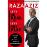 Let's Be Real or Let's Not Play: Straight Talk for Anyone Building an Online Business