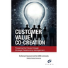 Customer Value Co-Creation: Powering the Future Through Strategic Relationship Management
